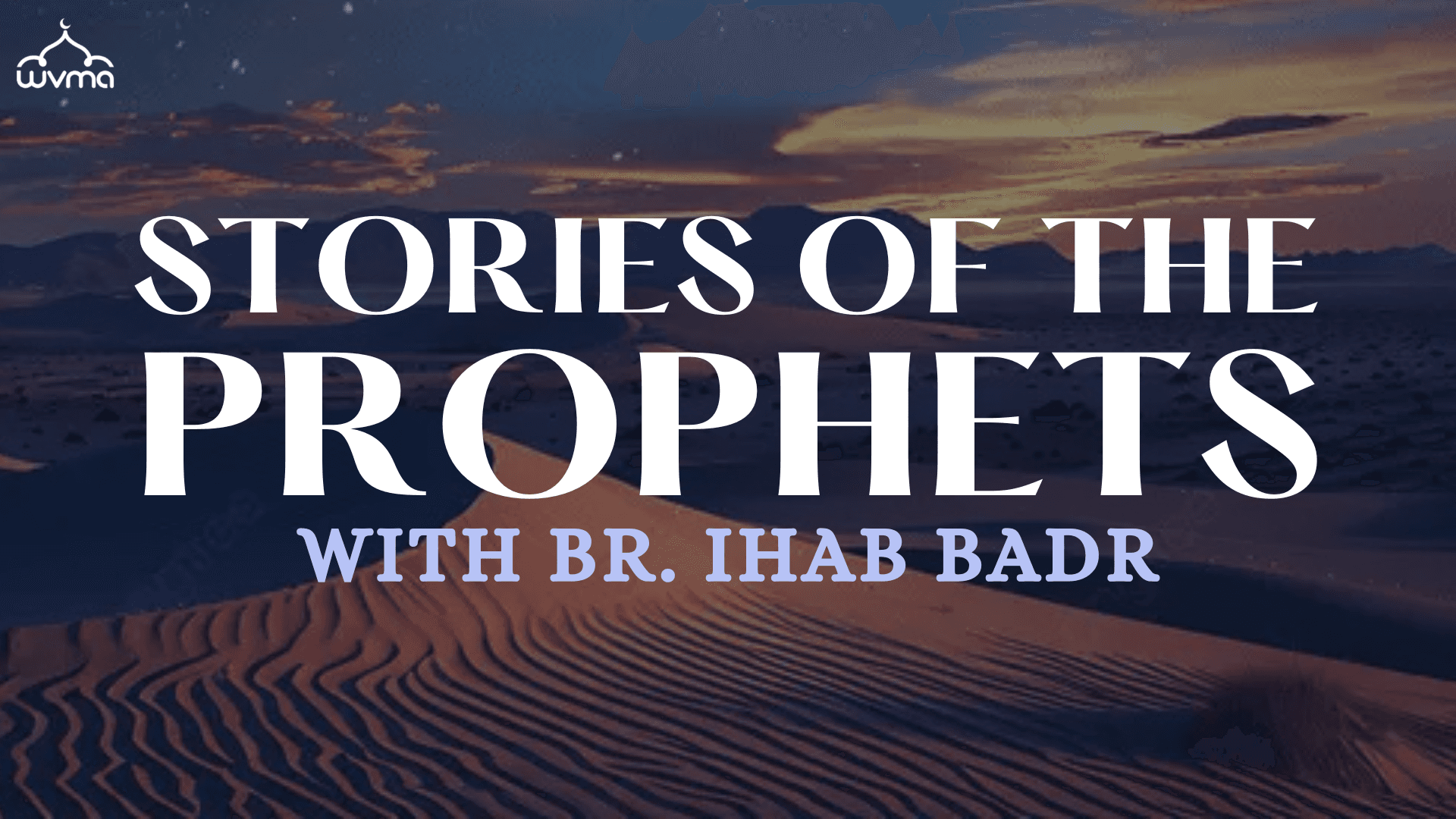 Stories of the Prophets: Educational Session with Br. Ihab Badr